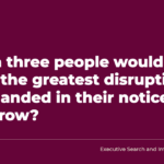 TS Grale graphic on maroon asking which three people would cause the greatest disruption to a manufacturing business if they handed in their notice tomorrow.